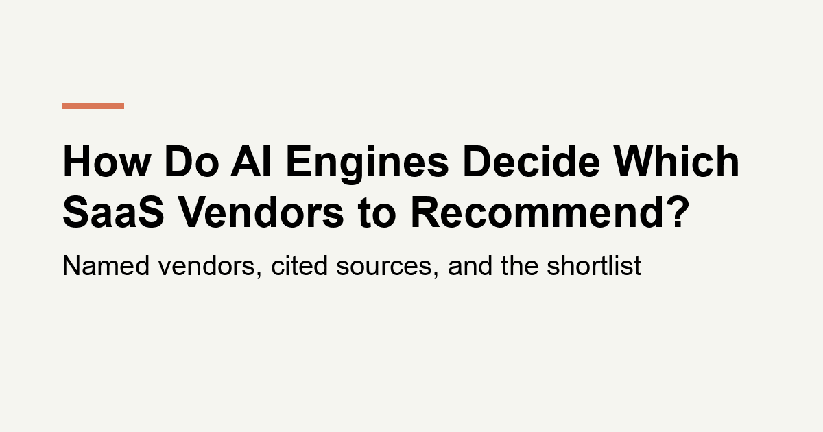 How Do AI Engines Decide Which SaaS Vendors to Recommend?