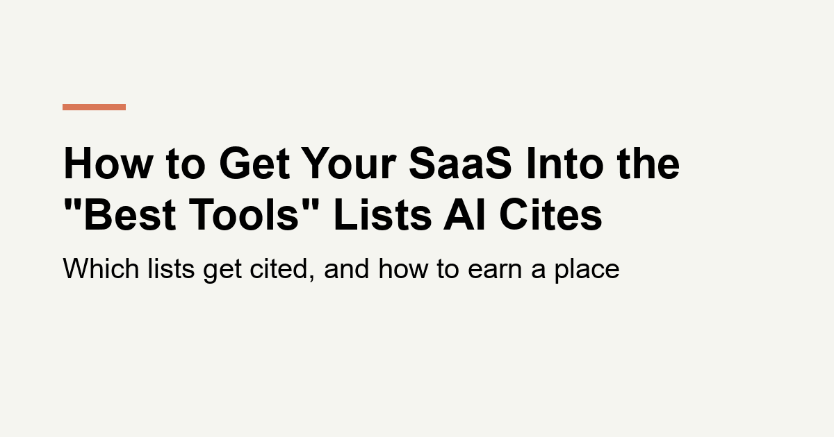 How Do You Get Your SaaS Into the "Best Tools" Lists AI Engines Cite?