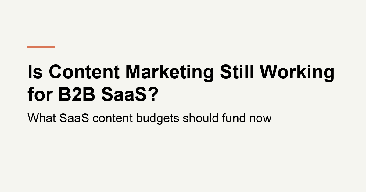 Is Content Marketing Still Working for B2B SaaS?