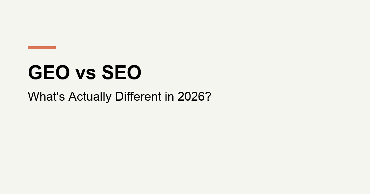 Title card reading GEO vs SEO: What's Actually Different in 2026?, from kubnalbridge.com
