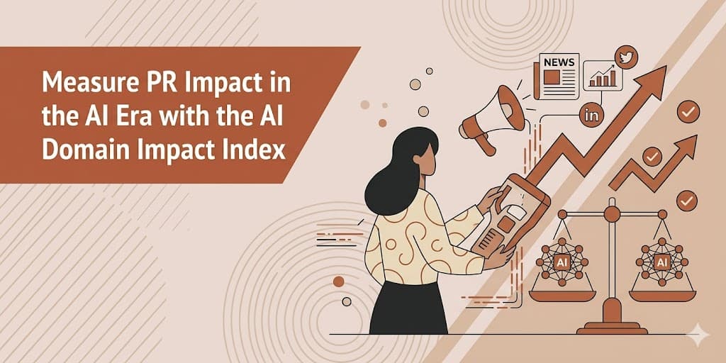 Measure PR Impact in the AI Era with the AI Domain Impact Index